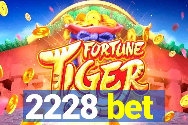 2228 bet