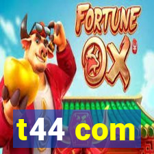 t44 com