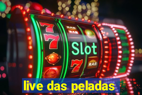 live das peladas