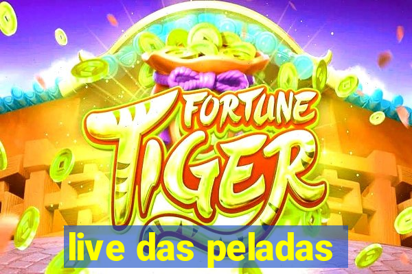 live das peladas