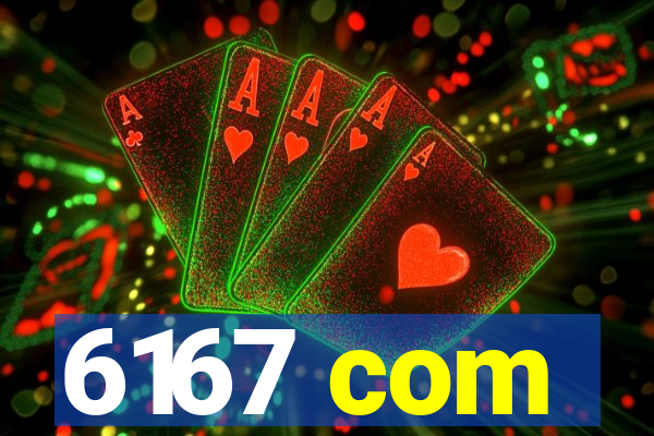 6167 com