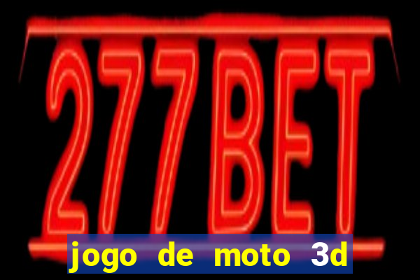 jogo de moto 3d de grau