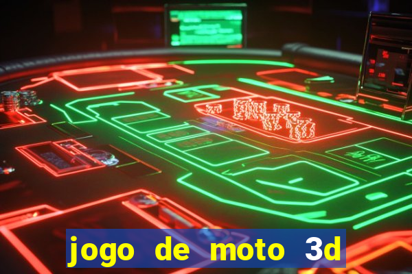 jogo de moto 3d de grau
