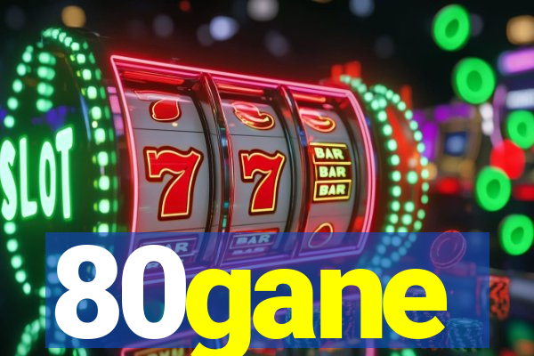 80gane