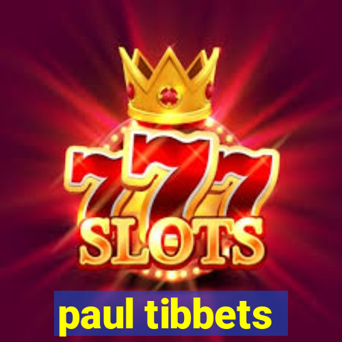 paul tibbets