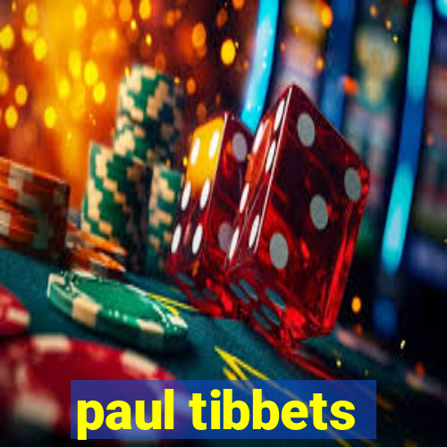 paul tibbets