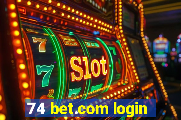 74 bet.com login