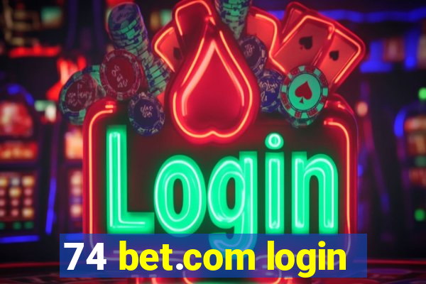 74 bet.com login
