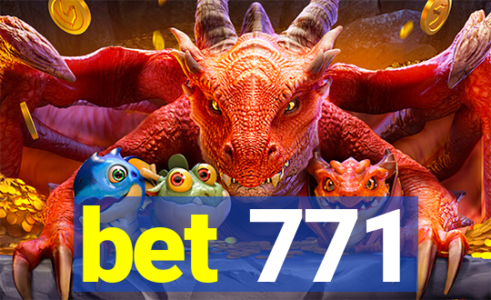 bet 771