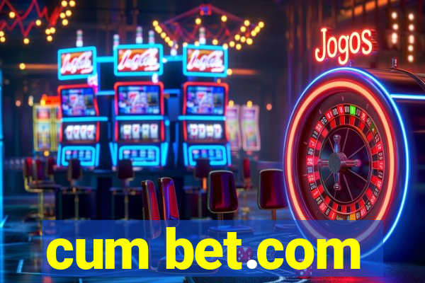 cum bet.com