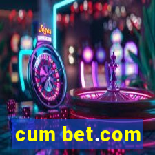 cum bet.com