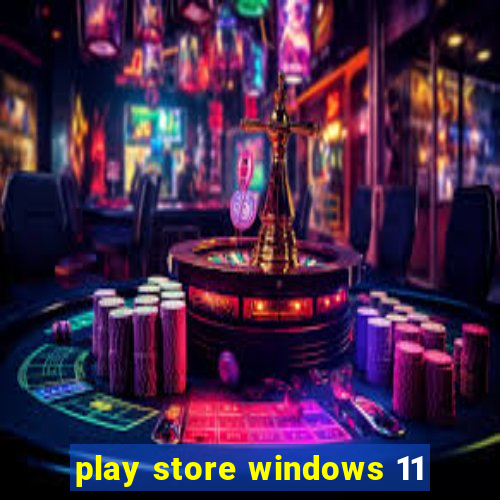 play store windows 11