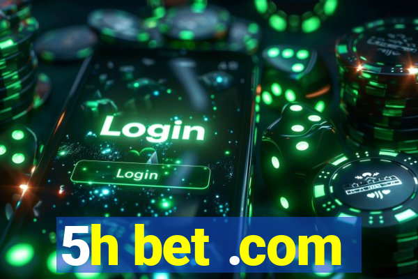5h bet .com