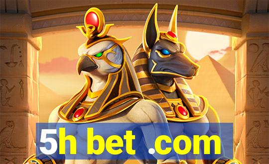 5h bet .com