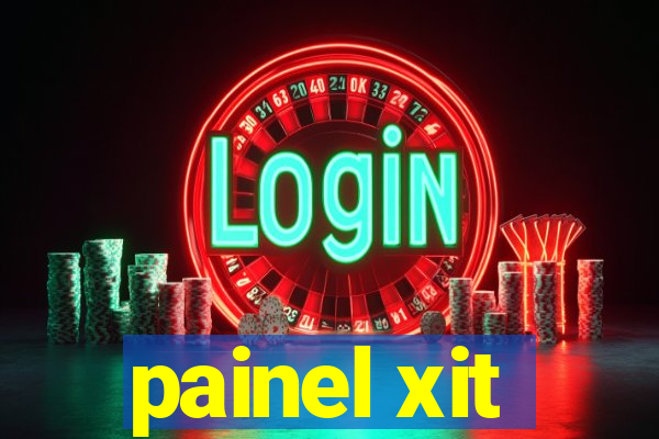 painel xit