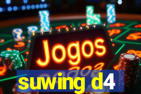 suwing d4