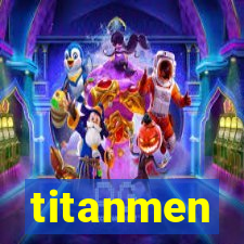 titanmen