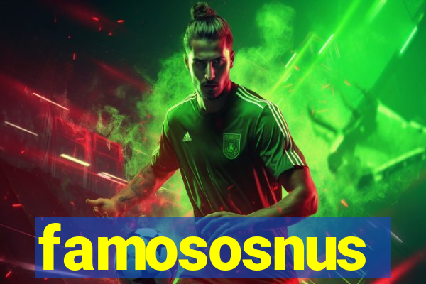 famososnus