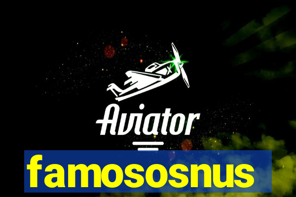 famososnus