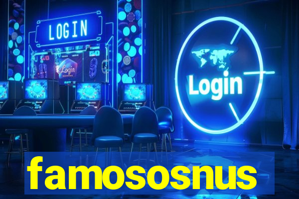 famososnus