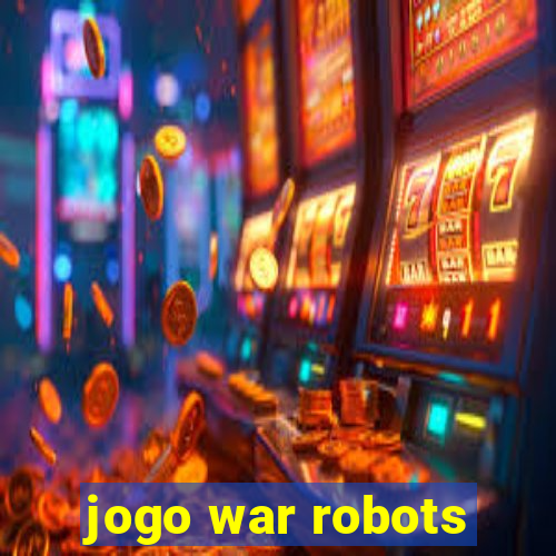 jogo war robots