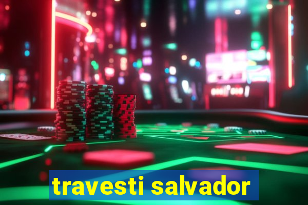 travesti salvador
