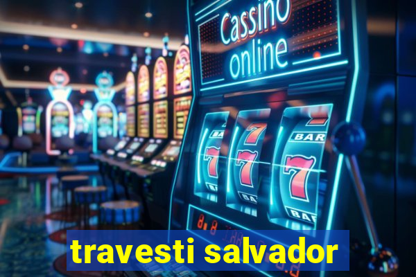travesti salvador