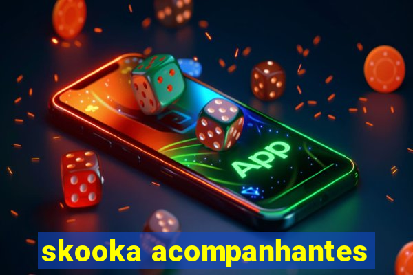 skooka acompanhantes