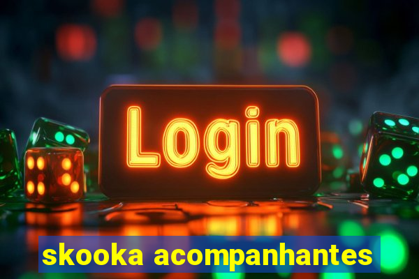 skooka acompanhantes