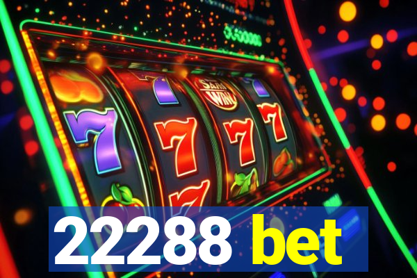 22288 bet