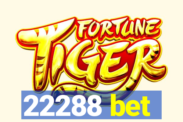 22288 bet