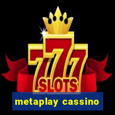 metaplay cassino