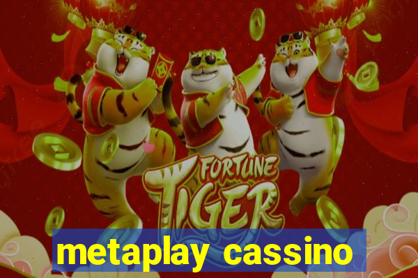 metaplay cassino
