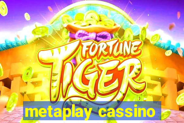 metaplay cassino