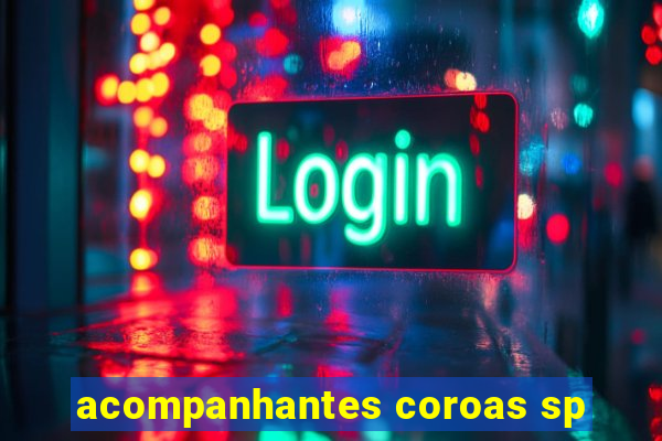 acompanhantes coroas sp