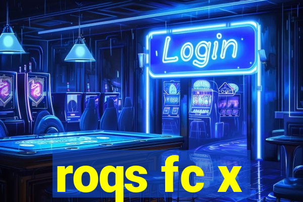 roqs fc x