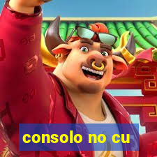 consolo no cu