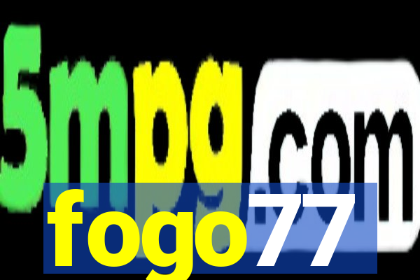 fogo77
