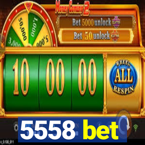 5558 bet