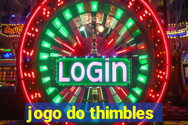 jogo do thimbles