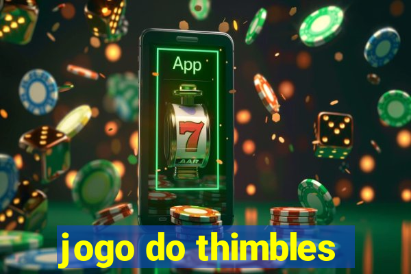 jogo do thimbles