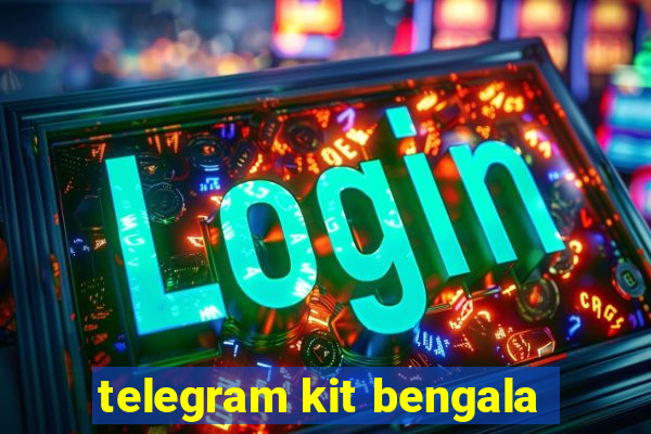 telegram kit bengala