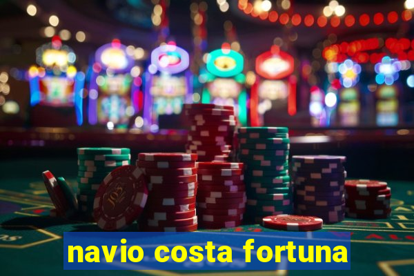 navio costa fortuna