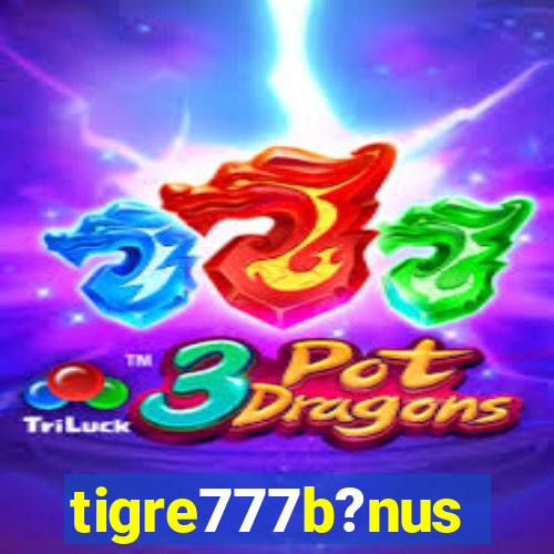 tigre777b?nus