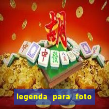legenda para foto jogando bola
