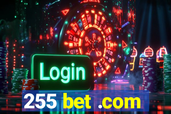 255 bet .com