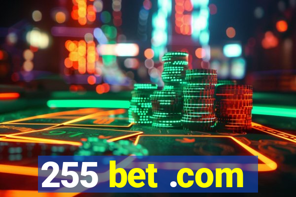 255 bet .com