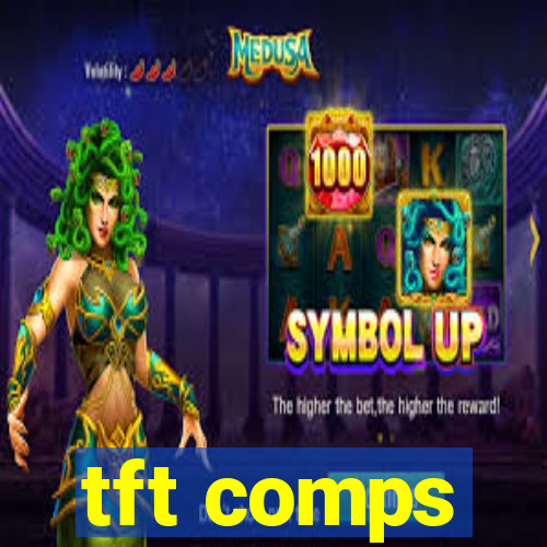 tft comps