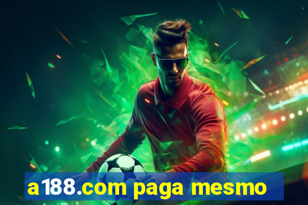 a188.com paga mesmo