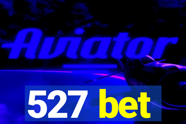 527 bet